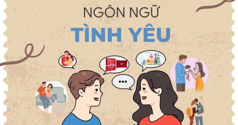 Ngôn Ngữ Tình Yêu – Bí Quyết Gắn Kết Mối Quan Hệ Bền Vững