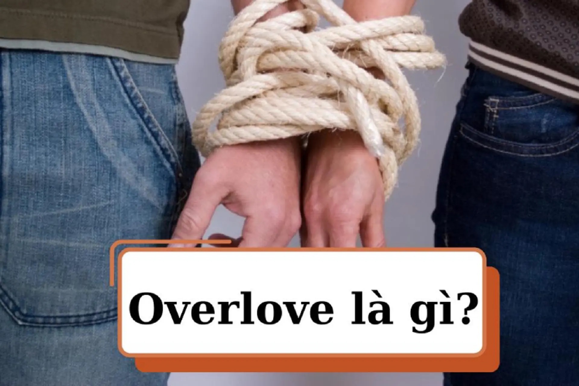 Overlove là gì? Các tip chữa trị Overlove hiệu quả